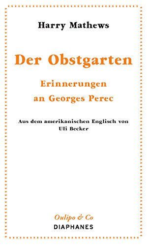 Der Obstgarten: Erinnerungen an Georges Perec (Oulipo & Co) von Diaphanes Verlag